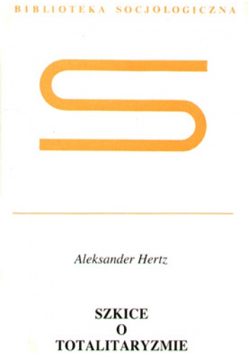 Szkice o totalitaryzmie - Aleksander Hertz