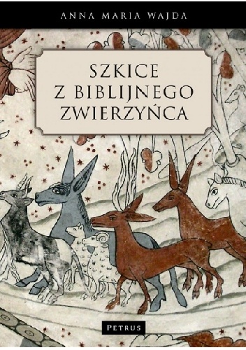 Szkice z biblijnego zwierzyńca - Anna Maria Wajda