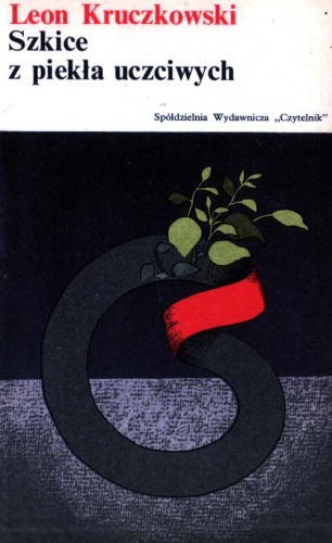 Szkice z piekła uczciwych - Leon Kruczkowski