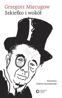 Szkiełko i wokół - Grzegorz Miecugow, Violetta Ozminkowski