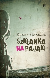 Szklanka na pająki - Barbara Piórkowska