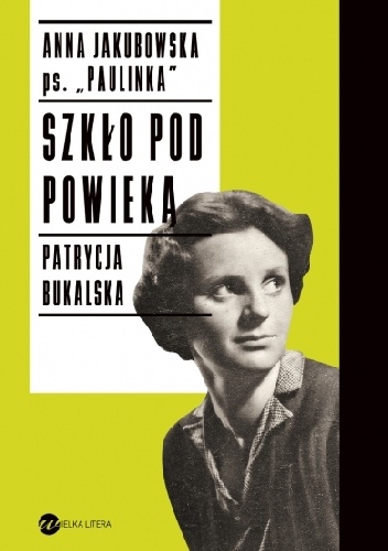 Szkło pod powieką - Patrycja Bukalska, Anna Jakubowska