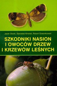 Szkodniki nasion i owoców drzew i krzewów leśnych