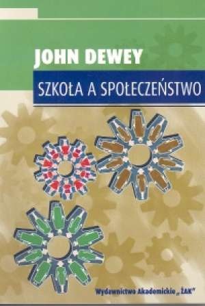Szkoła a społeczeństwo - John Dewey