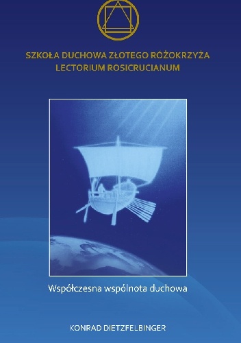Szkoła Duchowa Złotego Różokrzyża Lectorium Rosicrucianum - Konrad Dietzfelbnger