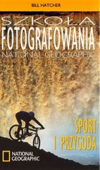 Szkoła fotografowania. Sport i przyroda - Bill Hatcher