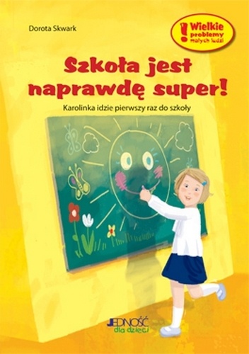 Szkoła jest naprawdę super! - Dorota Skwark