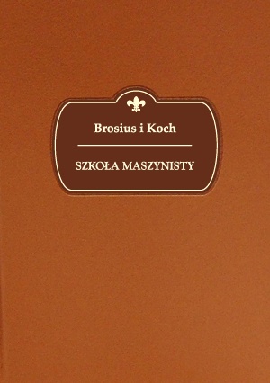 Szkoła maszynisty - Julius Brosius, Richard Koch