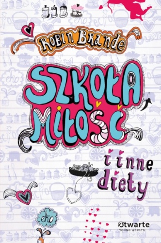 Szkoła, miłość i inne diety - Robin Brande