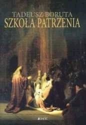 Szkoła patrzenia - Tadeusz Boruta