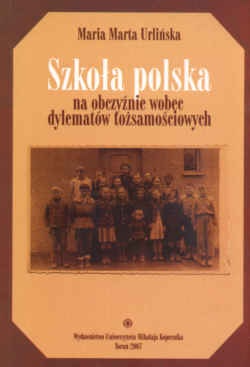 Szkoła polska na obczyźnie wobec dylematów tożsamościowych. - Maria Marta Urlińska