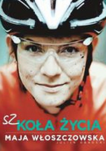 Szkoła życia - Julian Obrocki, Maja Włoszczowska
