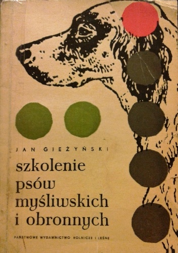 Szkolenie psów myśliwskich i obronnych - Jan Gieżyński