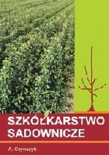 Szkółkarstwo sadownicze - Alojzy Czynczyk