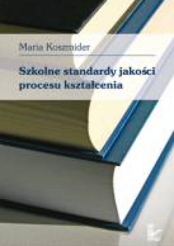 Szkolne standardy jakości procesu kształcenia - Maria Koszmider