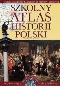 Szkolny atlas historii Polski - Aleksander Małecki