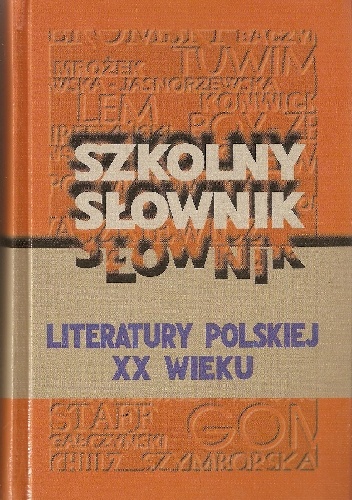 Szkolny słownik literatury polskiej XX wieku
