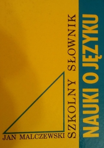 Szkolny słownik nauki o języku - Jan Malczewski