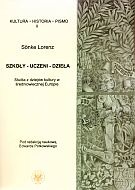 Szkoły uczeni dzieła Studia z dziejów kult.w śred. Europie - S. Lorenz