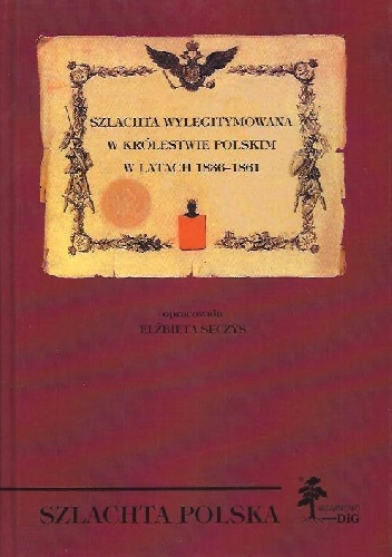 Szlachta wylegitymowana w Królestwie Polskim w latach 1836–1861 - Elżbieta Sęczys