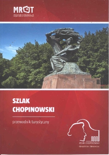 Szlak Chopinowski. Przewodnik turystyczny