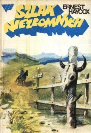 Szlak niezłomnych - Ernest Haycox