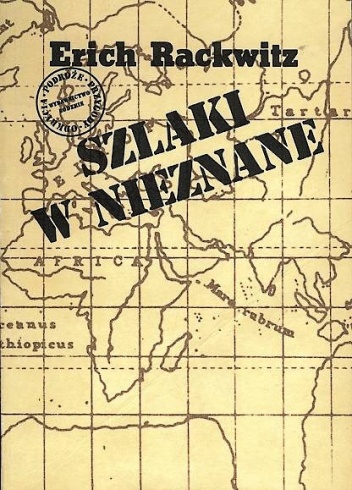 Szlaki w nieznane: z dziejów odkryć geograficznych - Erich Rackwitz