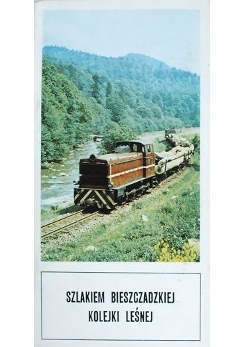 Szlakiem bieszczadzkiej kolejki leśnej - Artur Bata