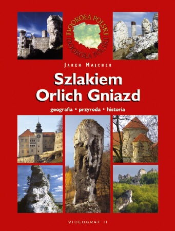 Szlakiem Orlich Gniazd - Jarosław Majcher