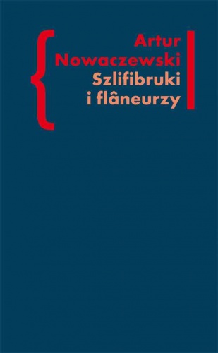 Szlifibruki i flâneurzy - Artur Nowaczewski