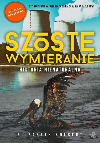 Szóste wymieranie. Historia nienaturalna - Elizabeth Kolbert