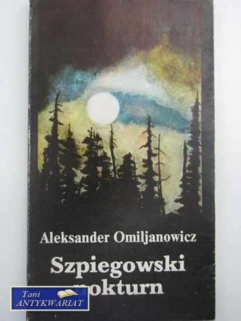 Szpiegowski nokturn - Aleksander Omiljanowicz