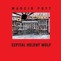 Szpital Heleny Wolf - Marcin Pryt