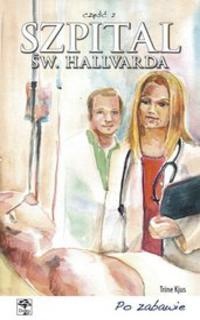 Szpital św. Hallvarda. Część 2 - Po zabawie - Trine Kjus