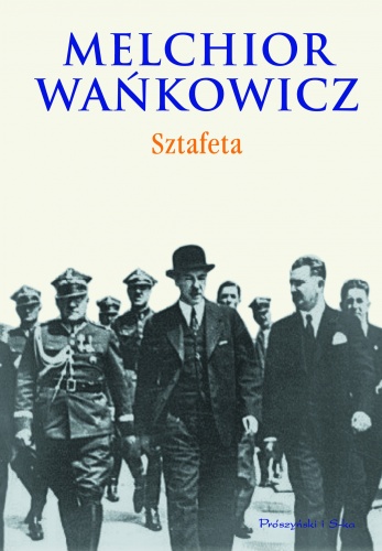 Sztafeta - Melchior Wańkowicz