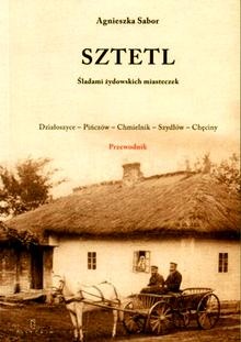 Sztetl. Śladami żydowskich miasteczek - Agnieszka Sabor