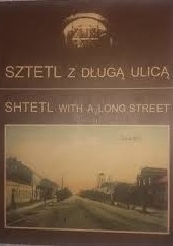 Sztetl z długą ulicą - Maciej Ambrosiewicz