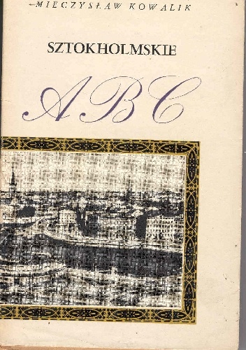 Sztokholmskie ABC - Mieczysław Kowalik