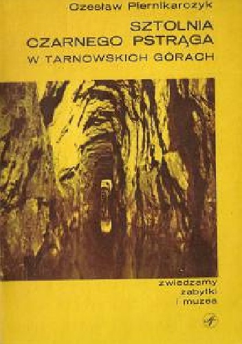 Sztolnia Czarnego Pstrąga w Tarnowskich Górach - Czesław Piernikarczyk