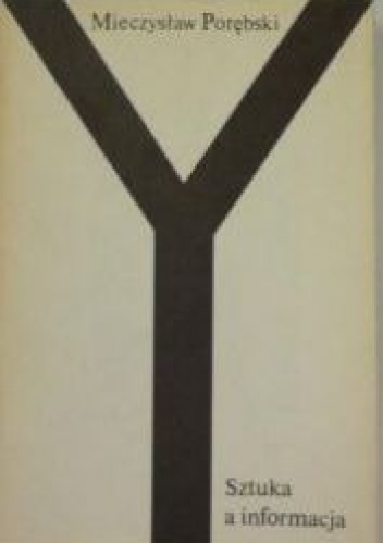 Sztuka a informacja - Mieczysław Porębski