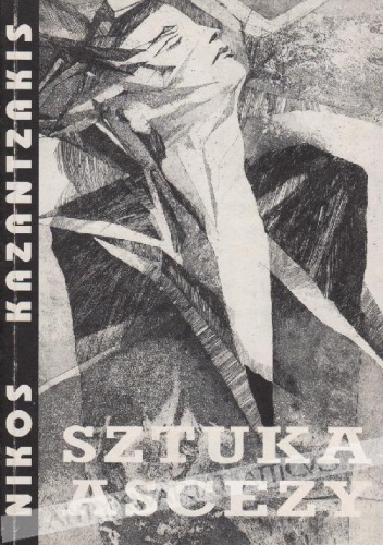 Sztuka ascezy: zbawcy Boga - Nikos Kazantzakis