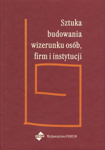 Sztuka budowania wizerunku osób, firm i instytucji - Piotr Andrzejewski