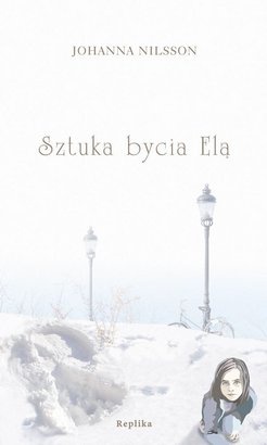 Sztuka bycia Elą - Johanna Nilsson