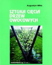 Sztuka cięcia drzew owocowych - Augustyn Mika