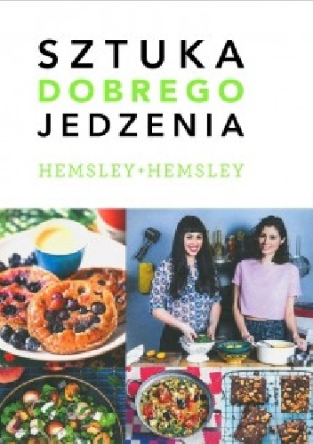 Sztuka dobrego jedzenia - Jasmine Hemsley, Melissa Hemsley