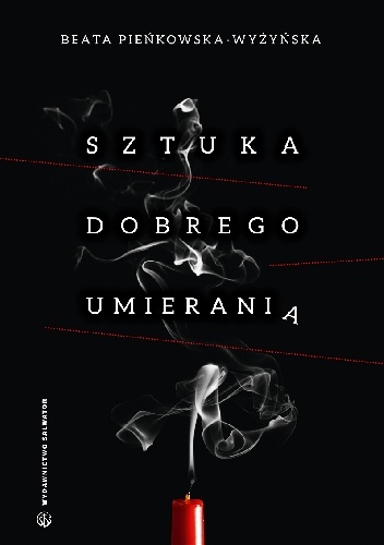 Sztuka dobrego umierania - Beata Pieńkowska-Wyżyńska