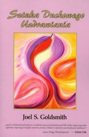 Sztuka Duchowego Uzdrawiania - Joel S. Goldsmith
