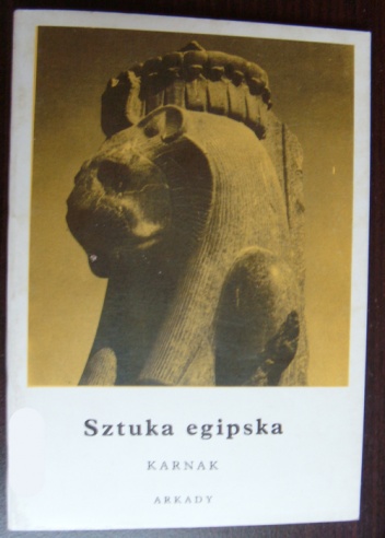 Sztuka egipska. Karnak - Kazimierz Michałowski