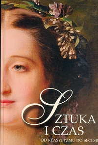 Sztuka i czas. Od klasycyzmu do secesji - Barbara Osińska