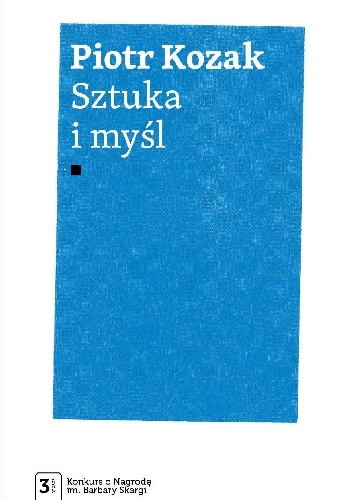 Sztuka i myśl - Piotr Kozak